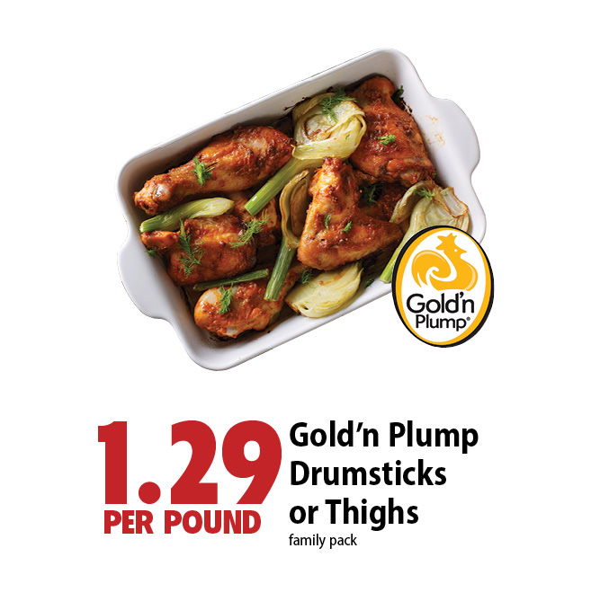 1.29 per pound gold'n plump drumsticks or thighs