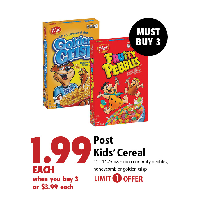 1.99 each when you buy 3 or $3.99 each Post Kids' cereal