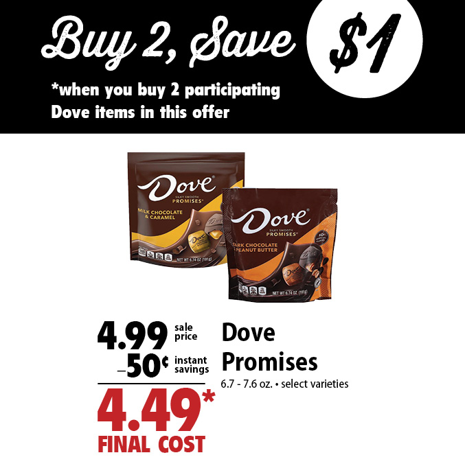 Buy 2, save $1 when you buy 2 participating dove items in this offer. 4.49 final cost. Dove Promises.