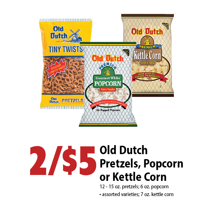 2/$5 old dutch pretzels, popcorn, or kettle corn