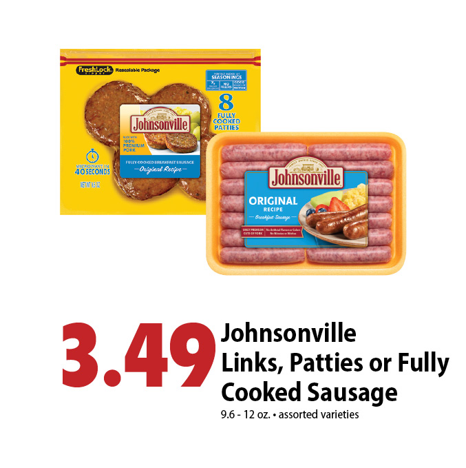 3.49 johnsonville links, patties, or fully cooked sausage